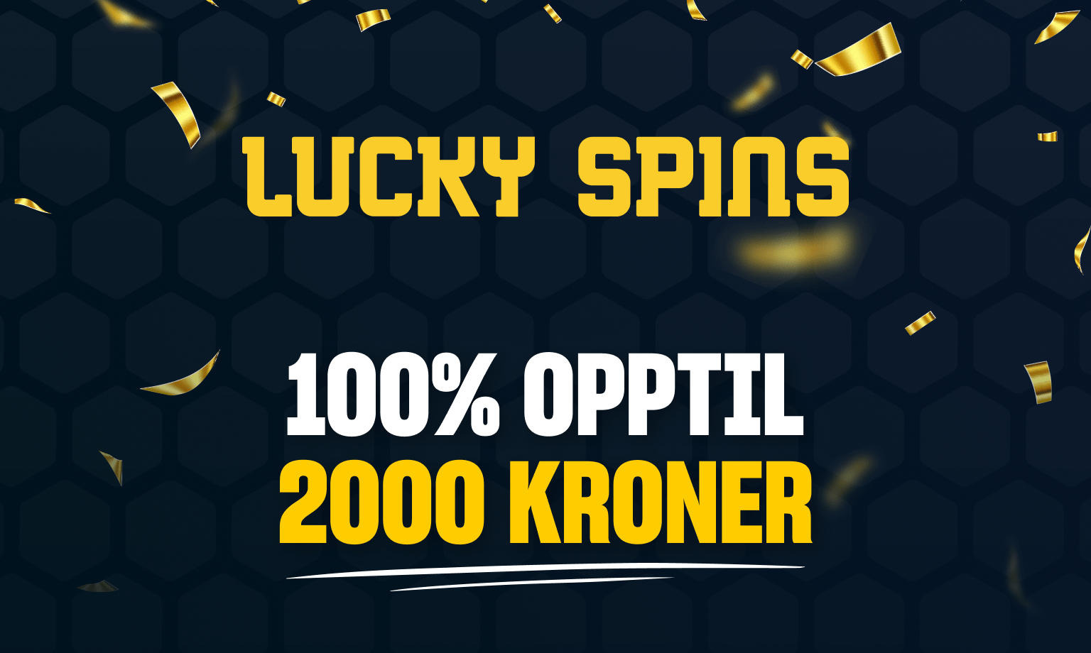 lucky spins gir nye spillere opptil 2000 kroner i bonuspenger