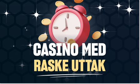 Casinoer med raske utbetalinger
